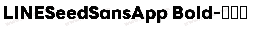 LINESeedSansApp Bold字体转换